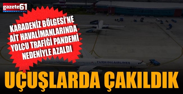 Uçuşlarda çakıldık