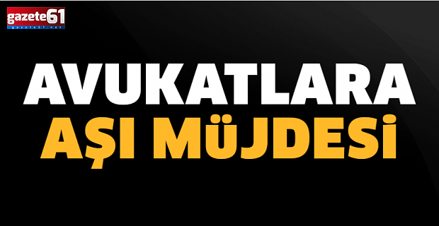 Avukatlar da aşılanıyor... Açıklandı!