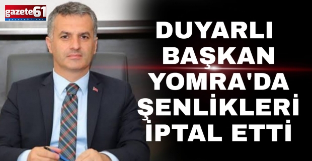 YOMRA ŞENLİĞİ ERTELENDİ