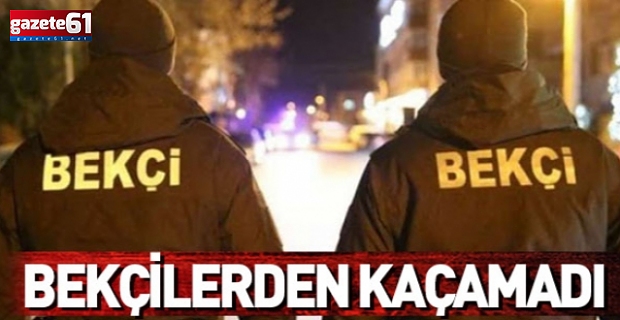 Bekçilerden kaçamadı