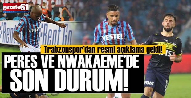 PERES VE NWAKAEME AÇIKLAMASI GELDİ!
