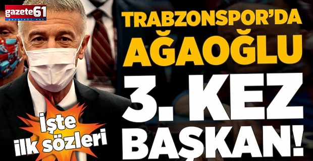 Trabzonspor'da Ahmet Ağaoğlu yeniden başkan seçildi! 