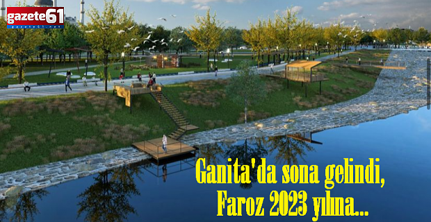 Ganita'da sona gelindi, Faroz 2023 yılına...