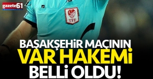Başakşehir - Trabzonspor maçının VAR hakemi belli oldu!