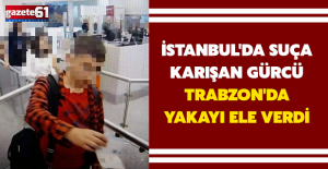 İstanbul'da hırsızlık yapan Gürcü Trabzon'da yakalandı