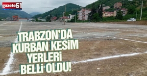 Trabzon'da Kurban Kesim Yerleri Açıklandı!
