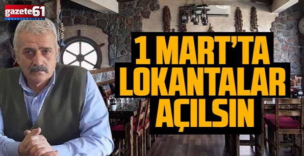 1 Mart’ta Lokantalar açılsın