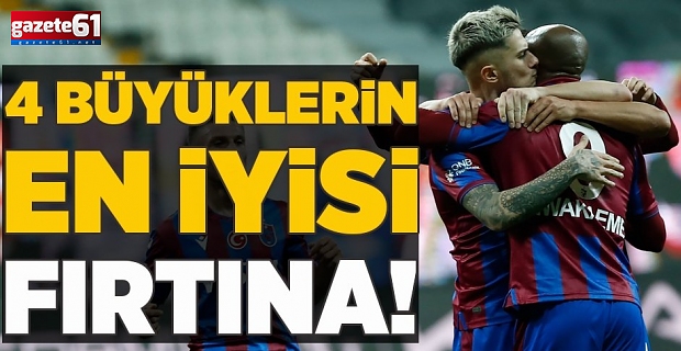 4 büyüklerin en iyisi Trabzonspor!