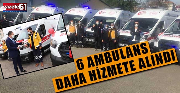 6 Ambulans daha hizmete alındı