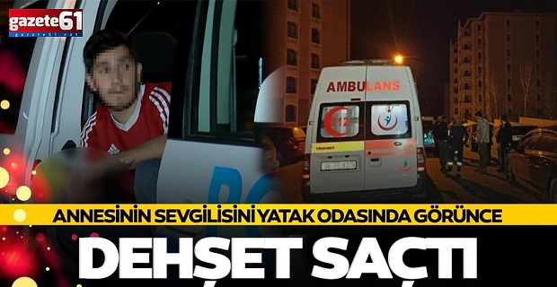 Annesinin sevgilisini yatak odasında görünce dehşet saçtı