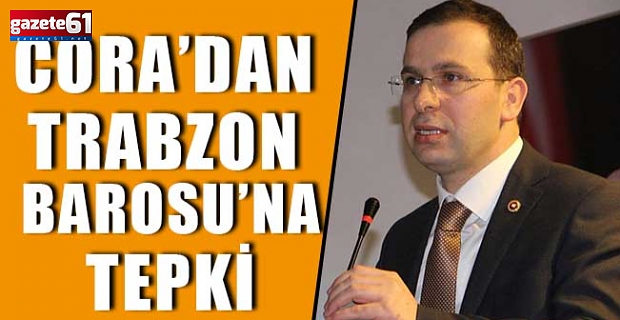 Cora’dan Trabzon Barosu’na tepki