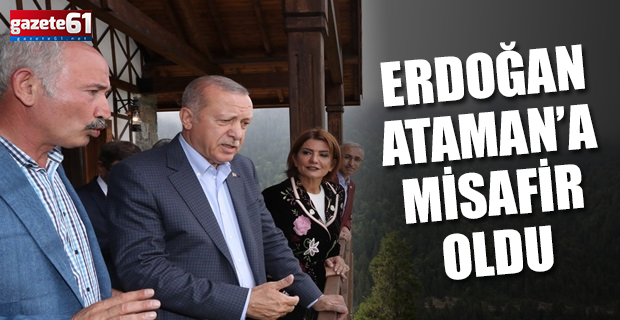 Cumhurbaşkanı Erdoğan Ataman'ın Misafiri Oldu