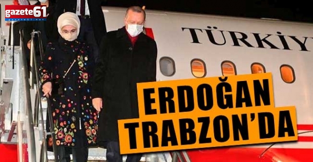 Cumhurbaşkanı Erdoğan Trabzon'da
