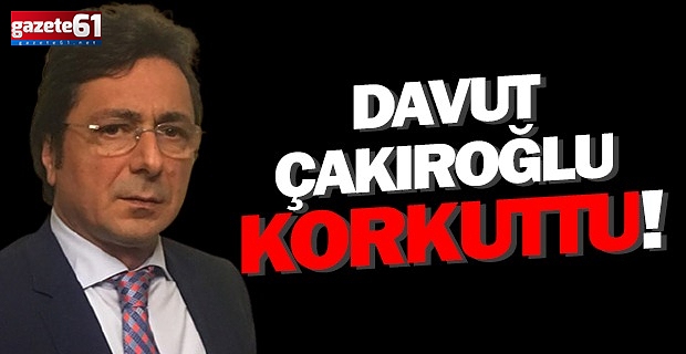 Davut Çakıroğlu korkuttu!