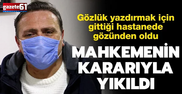 Gözlük yazdırmak için gittiği hastanede gözünden oldu...
