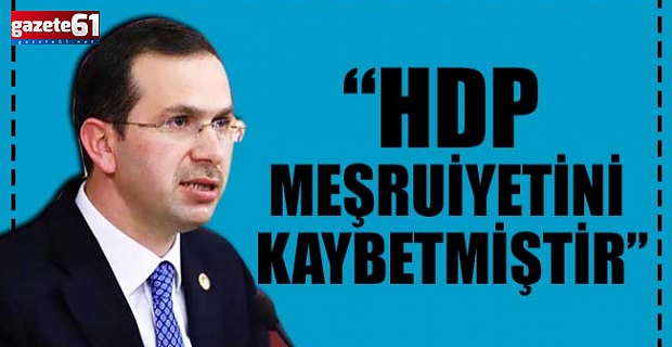 ﻿“HDP meşruiyetini kaybetmiştir”