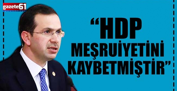 “HDP meşruiyetini kaybetmiştir”