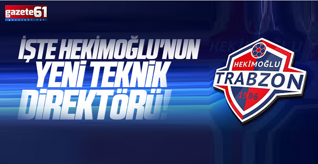 Hekimoğlu Trabzon yeni teknik adamı duyurdu!