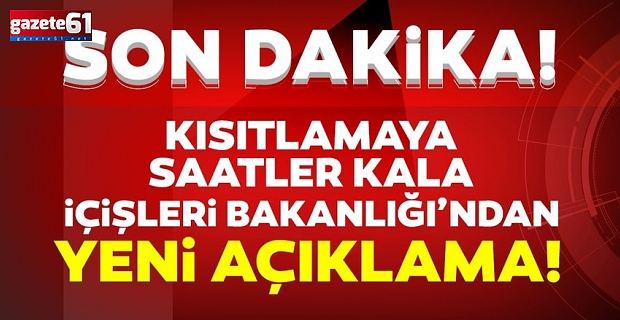 İçişleri Bakanlığı'ndan sokağa çıkma kısıtlaması açıklaması!