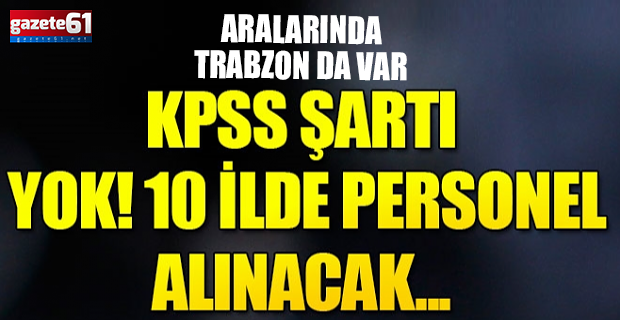 KPSS şartı yok, 166 personel alınacak