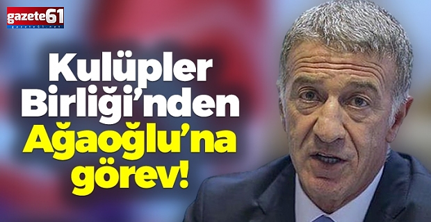 Kulüpler Birliği'nden Ahmet Ağaoğlu'na görev!