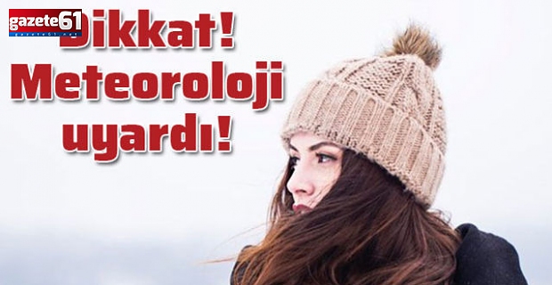 Meteoroloji Uyardı!