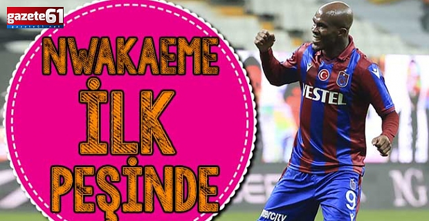 Nwakaeme ilk peşinde