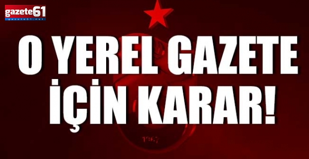O Yerel Gazete İçin Karar!