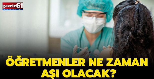 Öğretmenlere aşılama başlıyor