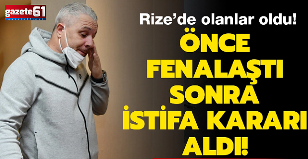 Önce fenalaştı sonra istifa kararı aldı