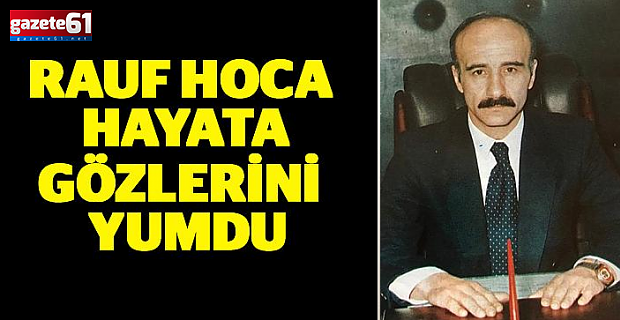 Rauf Tokgöz'ü Kaybettik