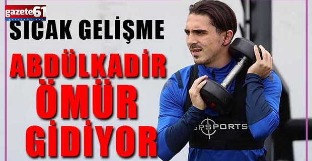 Sıcak Gelişme! Abdülkadir Ömür Gidiyor