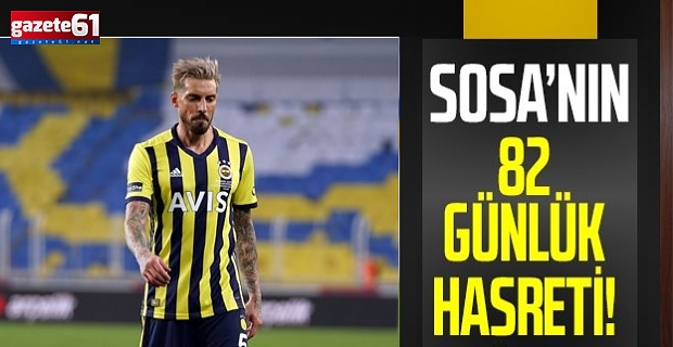 Sosa'nın 82 günlük hasreti! Ne gol ne asist...