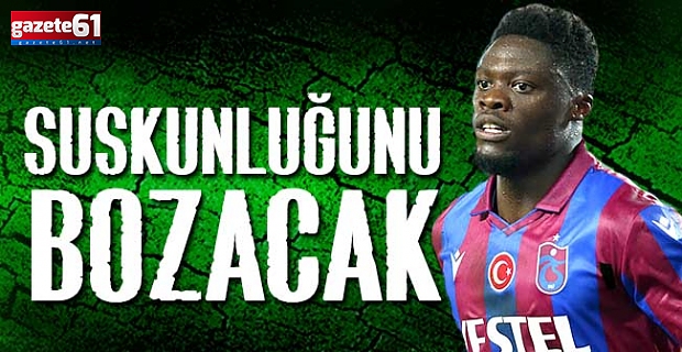 Suskunluğunu bozacak
