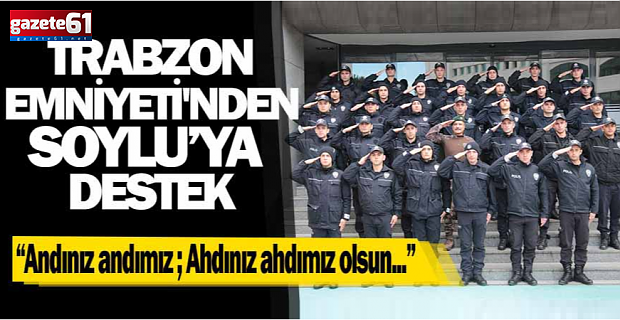 Trabzon'dan Soylu’ya destek