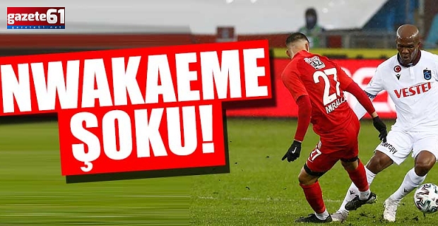 Trabzonspor'da Nwakaeme'ye kırmızı kart şoku!