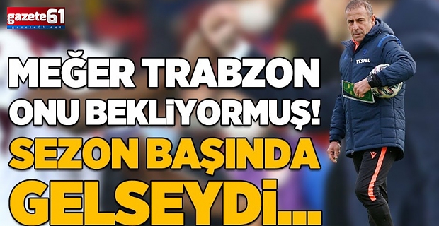 Trabzonspor meğer onu bekliyormuş!