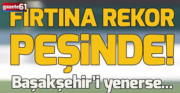 Trabzonspor rekor peşinde! Başakşehir'i yenerse...