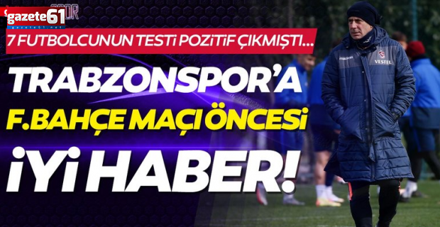 Trabzonspor'a Fenerbahçe maçı öncesi iyi haber!