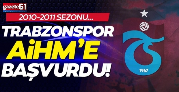 Trabzonspor AİHM başvurusunu yaptı!