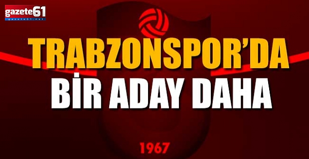 Trabzonspor’da bir aday daha