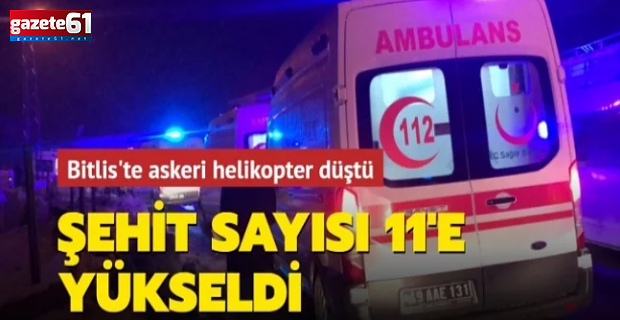 Bitlis'te askeri helikopter düştü... 11 asker şehit oldu