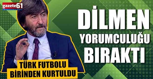 Rıdvan Dilmen yorumculuğu bıraktı.. Türk Futlobu birinden kurtuldu 