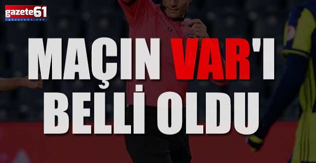 Trabzonspor Alanyaspor maçı VAR hakemi belli oldu