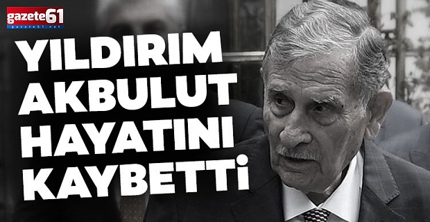 Eski Başbakan Yıldırım Akbulut hayatını kaybetti!