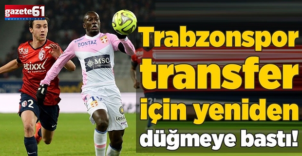 Trabzonspor transferde yeniden düğmeye bastı!