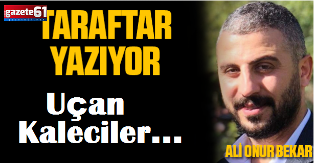 Uçan Kaleciler…