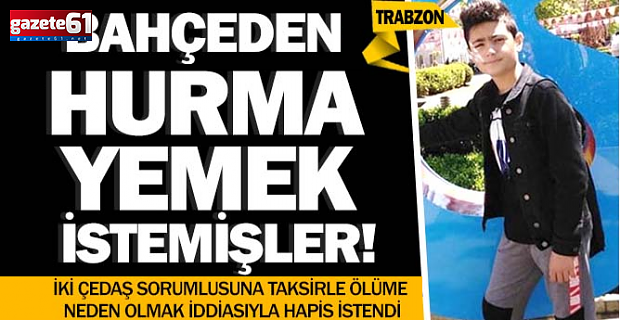 BAHÇEDEN HURMA YEMEK İSTEMİŞLER