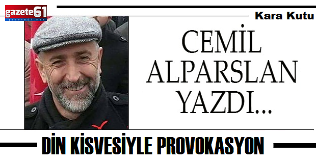 DİN KİSVESİYLE PROVOKASYON