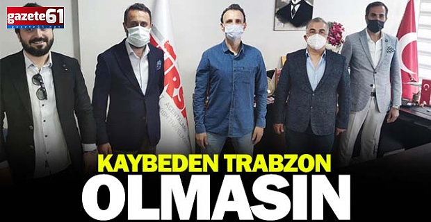 Kaybeden Trabzon olmasın